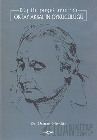 Oktay Akbal’ın Öykücülüğü Düş ile Gerçek Arasında