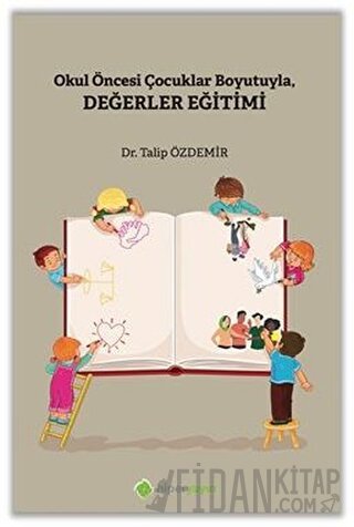 Okul Öncesi Çocuklar Boyutuyla Değerler Eğitimi
