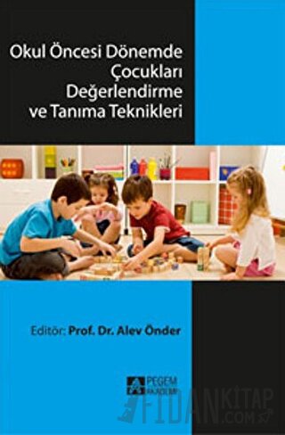 Okul Öncesi Dönemde Çocukları Değerlendirme ve Tanıma Teknikleri Alev 