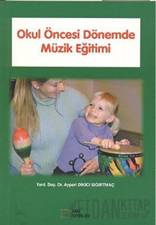 Okul Öncesi Dönemde Müzik Eğitimi Ayperi Dikici Sığırtmaç