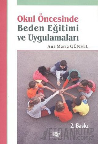 Okul Öncesinde Beden Eğitimi ve Uygulamaları