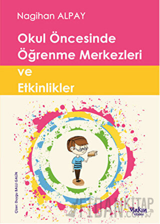 Okul Öncesinde Öğrenme Merkezleri ve Etkinlikler (Ciltli)
