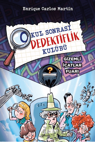 Okul Sonrası Dedektiflik Kulübü – Gizemli İcatlar Fuarı Enrique Carlos