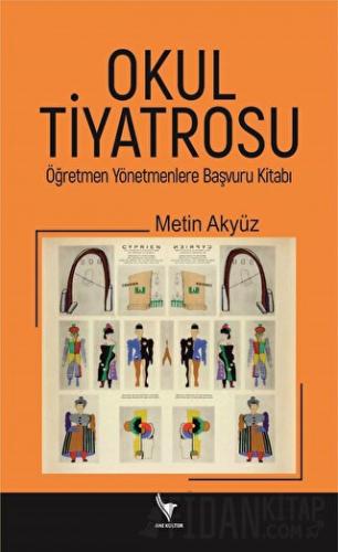 Okul Tiyatrosu Öğretmen Yönetmenlere Başvuru Kitabı