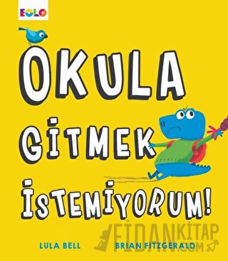Okula Gitmek İstemiyorum!