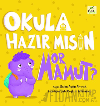 Okula Hazır mısın Mor Mamut? (Ciltli)