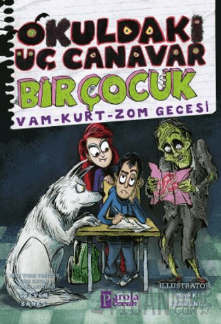 Okuldaki Üç Canavar Bir Çocuk: Vam - Kurt - Zom Gecesi Steven Banks