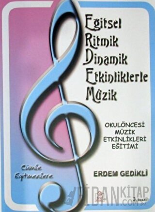 Okulöncesi Müzik Etkinlikleri Eğitimi - Eğitsel Ritmik Dinamik Etkinliklerle Müzik