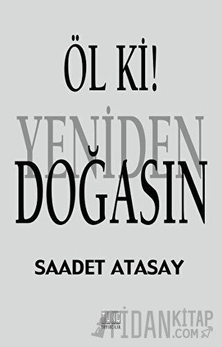 Öl ki ! Yeniden Doğasın