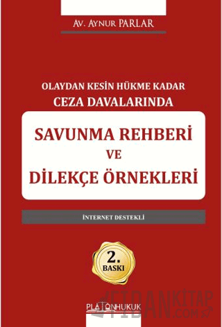 Olaydan Kesin Hükme Kadar Ceza Davalarında Savunma Rehberi ve Dilekçe Örnekleri