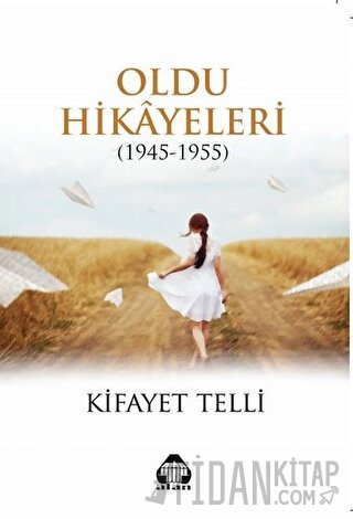Oldu Hikayeleri (1945-1955) Kifayet Telli