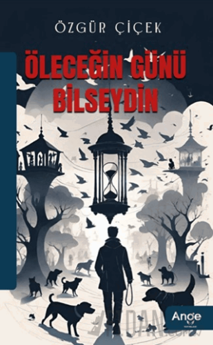 Öleceğin Günü Bilseydin