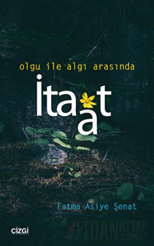 Olgu ile Algı Arasında İtaat