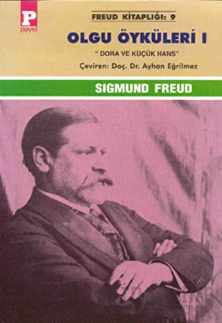 Olgu Öyküleri 1 "Dora ve Küçük Hans" Sigmund Freud