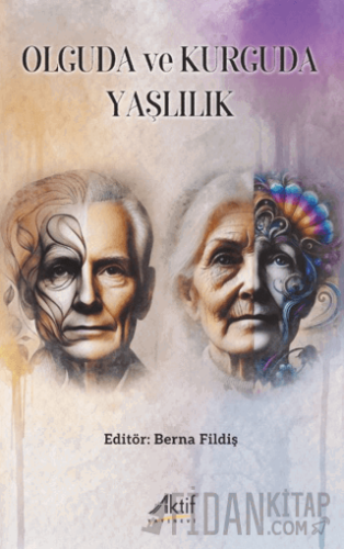 Olguda ve Kurguda Yaşlılık