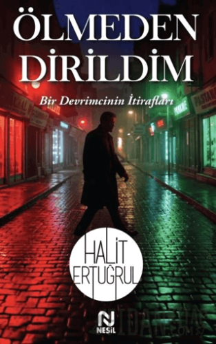 Ölmeden Dirildim Halit Ertuğrul