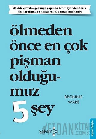 Ölmeden Önce En Çok Pişman Olduğumuz 5 Şey