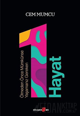 Ölmeden Önce Mümkünse Yaşamanız Gereken 1 Hayat