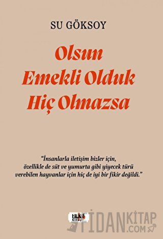 Olsun Emekli Olduk Hiç Olmazsa