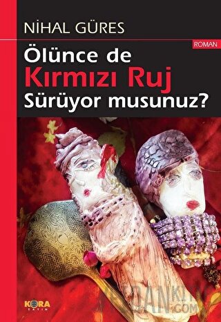 Ölünce de Kırmızı Ruj Sürüyor musunuz?