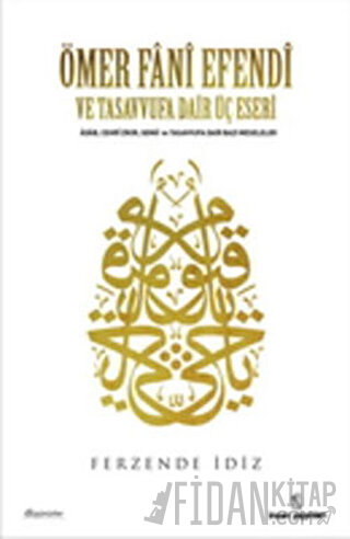 Ömer Fani Efendi ve Tasavvufa Dair Üç Eseri