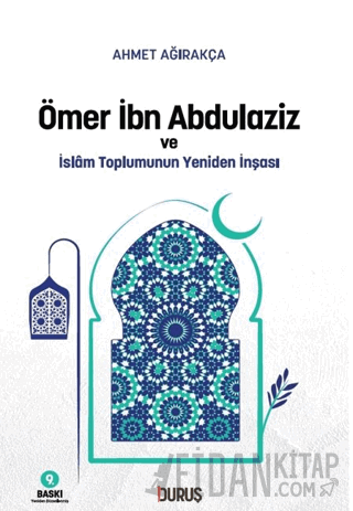Ömer İbn Abdulaziz ve İslam Toplumunun Yeniden İnşası