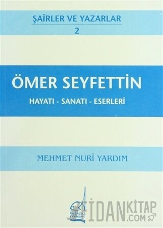 Ömer Seyfettin Hayatı - Sanatı - Eserleri