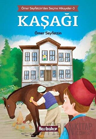 Ömer Seyfettin'den Seçme Hikayeler 3 : Kaşağı