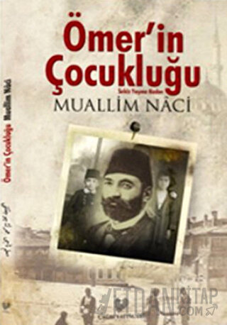 Ömer'in Çocukluğu - Sekiz Yaşına Kadar (Osmanlı Türkçesi Aslı İle Birlikte)