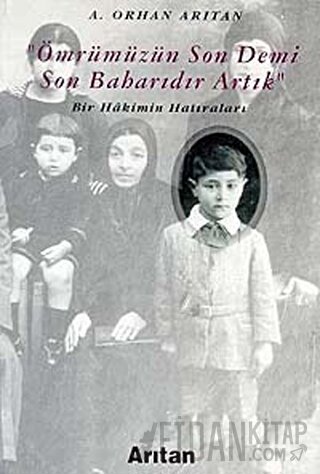 Ömrümüzün Son Demi Son Baharıdır Artık Bir Hakimin Hatıraları