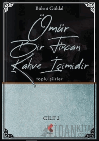 Ömür Bir Fincan Kahve İçimidir 2. Cilt