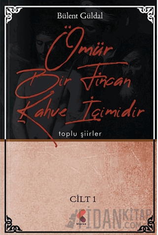 Ömür Bir Fincan Kahve İçimidir 1. Cilt