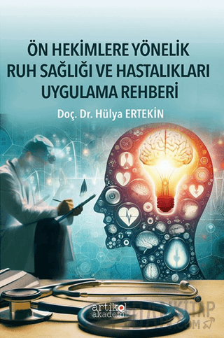 Ön Hekimlere Yönelik Ruh Sağlığı ve Hastalıkları Uygulama Rehberi