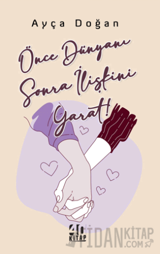 Önce Dünyanı Sonra İlişkini Yarat