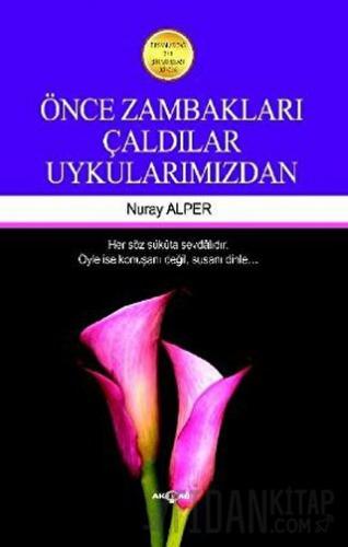 Önce Zambakları Çaldılar Uykularımızdan