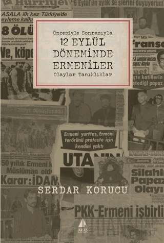 Öncesiyle Sonrasıyla 12 Eylül Döneminde Ermeniler Olaylar Tanıklıklar 