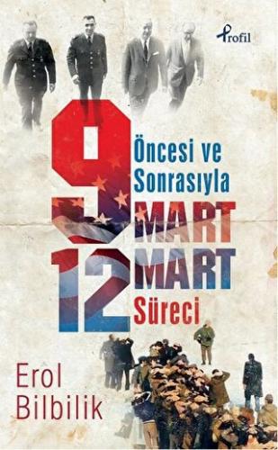 Öncesiyle ve Sonrasıyla 9 - 12 Mart Süresi