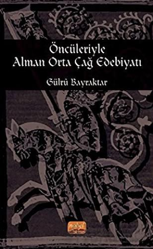 Öncileriyle Alman Orta Çağ Edebiyatı