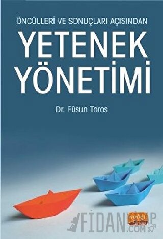 Öncülleri ve Sonuçları Açısından Yetenek Yönetimi