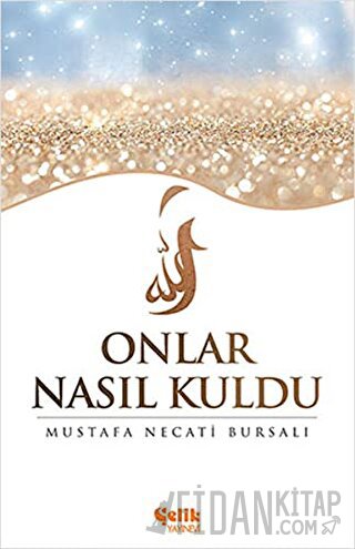 Onlar Nasıl Kuldu