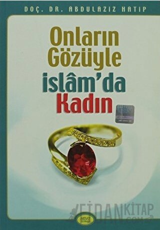 Onların Gözüyle İslam’da Kadın