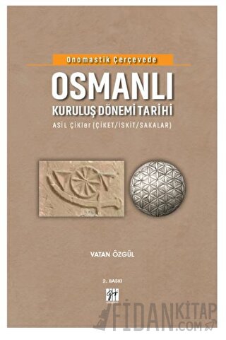 Onomastik Çerçevede Osmanlı Kuruluş Dönemi Tarihi (Ciltli)