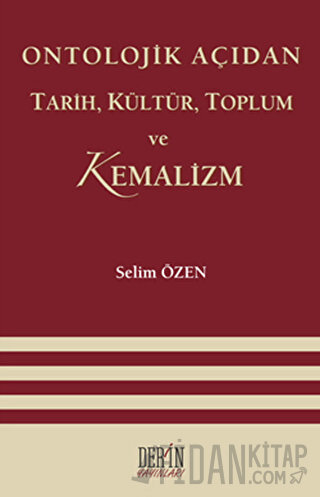 Ontolojik Açıdan Tarih, Kültür, Toplum ve Kemalizm