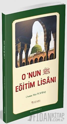 O'nun (SAV) Eğitim Lisanı Osman Nuri Topbaş