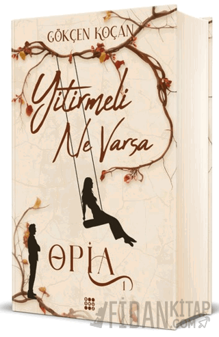 Opia 1 - Yitirmeli Ne Varsa (Ciltli) Gökçen Koçan