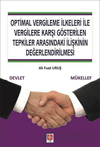 Optimal Vergileme İlkeleri ile Vergilere Karşı Gösterilen Tepkiler Arasındaki İlişkinin Değerlendirilmesi