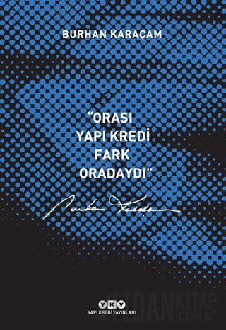 Orası Yapı Kredi, Fark Oradaydı 1987-1999