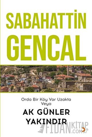 Orda Bir Köy Var Uzakta Veya Ak Günler Yakındır