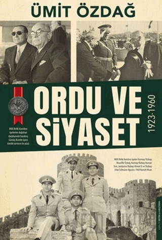 Ordu ve Siyaset: 1923-1960 Ümit Özdağ