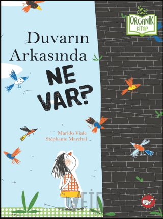 Duvarın Arkasında Ne Var? (Organik Kitap) (Ciltli)
